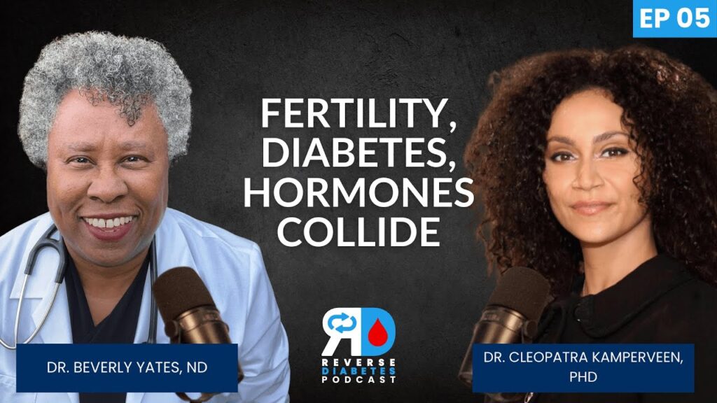 Blood Sugar, Fertility & Future Generations | Dr. Cleopatra Kamperveen & Dr. Beverly Yates