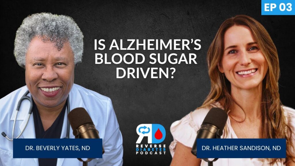 Can Alzheimer’s Be Reversed? Blood Sugar, Brain Health & Type 3 Diabetes | Dr. Sandison & Dr. Yates