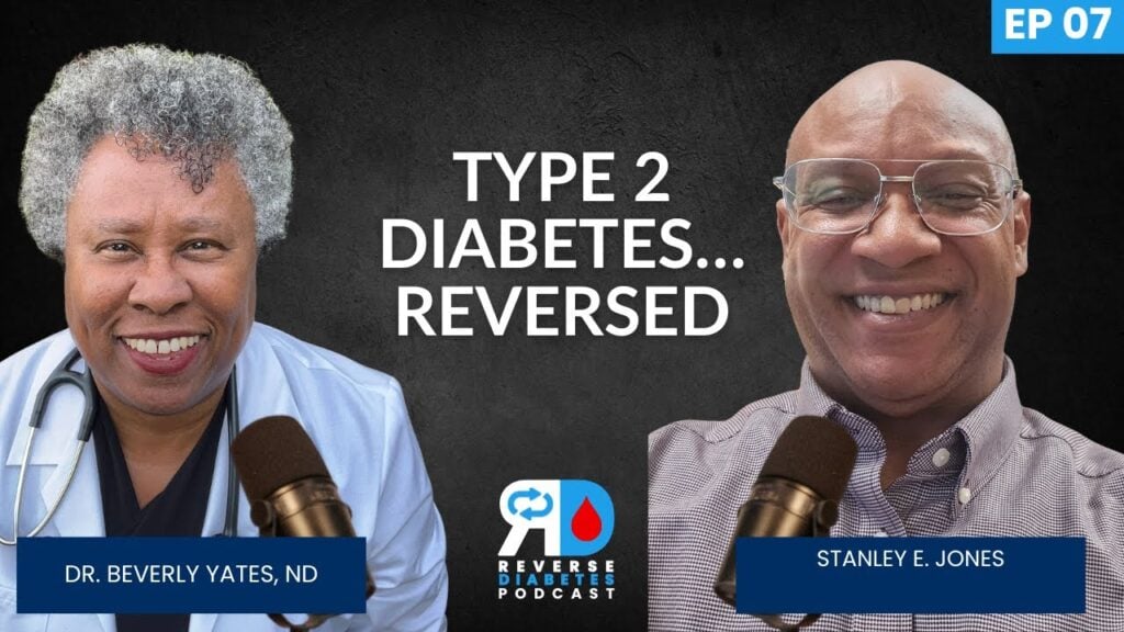 How I Reversed Type 2 Diabetes Naturally | Self-Advocacy Success w/ Dr. Beverly Yates & Stan Jones