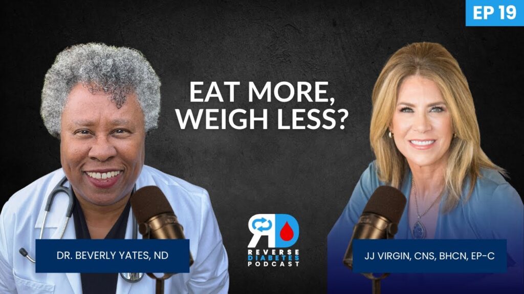 The #1 Nutrition Shift: Reverse Diabetes & Crush Cravings| JJ Virgin & Dr. Beverly Yates, ND